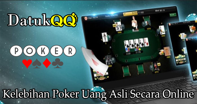 Kelebihan Poker Uang Asli Secara Online